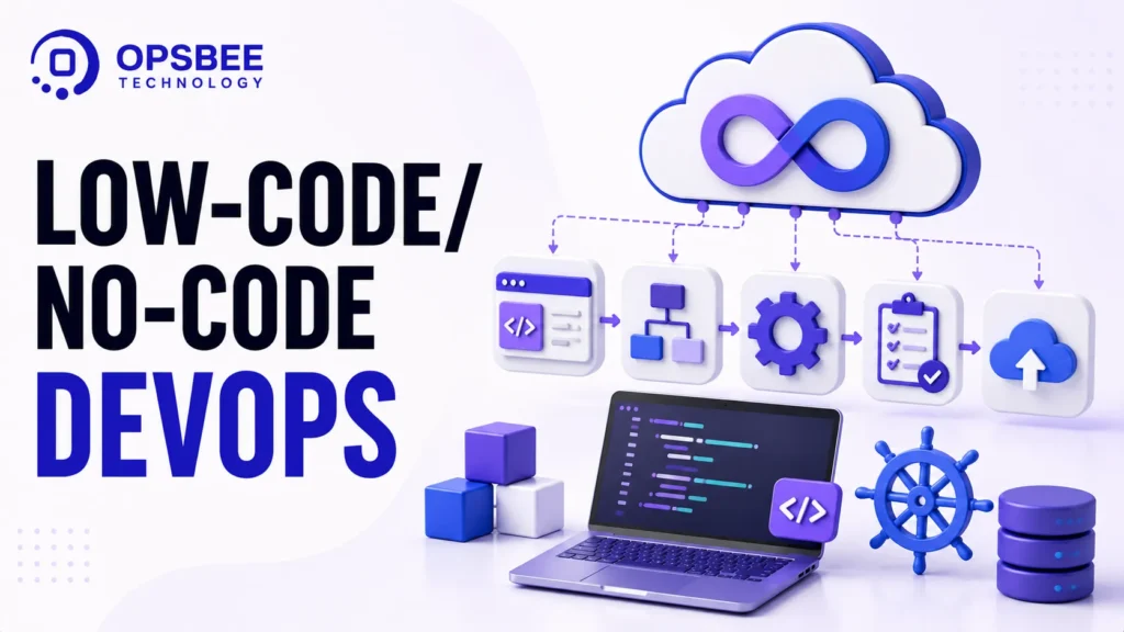 Low-code/No-code DevOps: A Simplified Approach Cloud DevOps Engineering