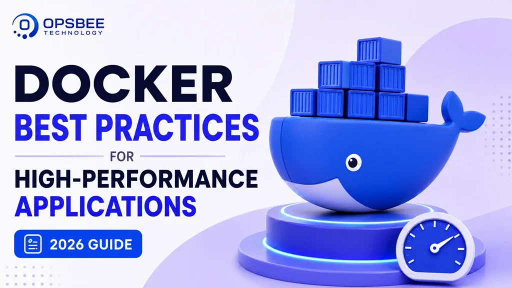 Docker Best Practices for High-Performance Applications (2026 Guide)